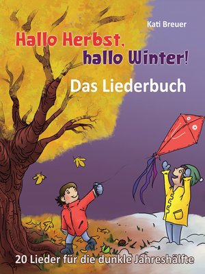 cover image of Hallo Herbst, hallo Winter! 20 Lieder für die dunkle Jahreshälfte